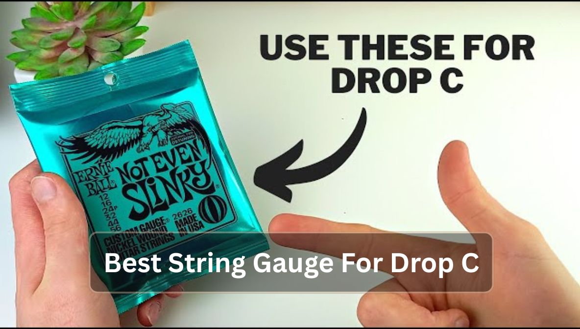 Best String Gauge For Drop C