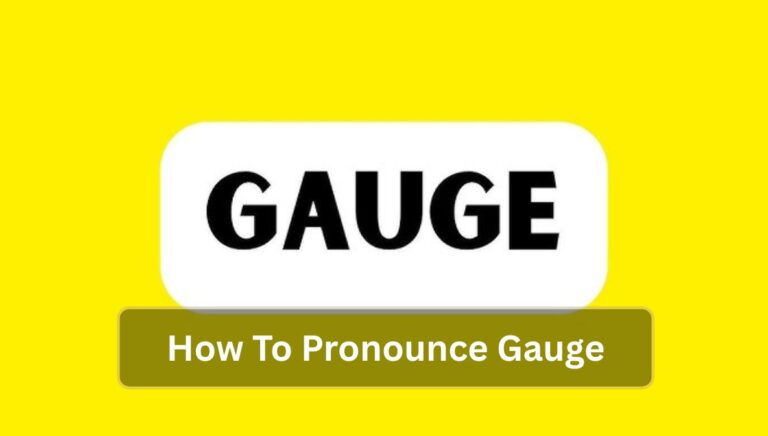 How To Pronounce Gauge