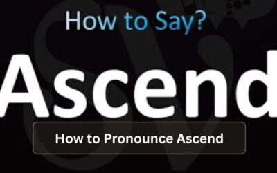 How to Pronounce Ascend