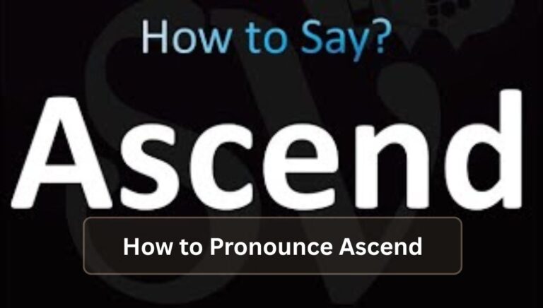 How to Pronounce Ascend